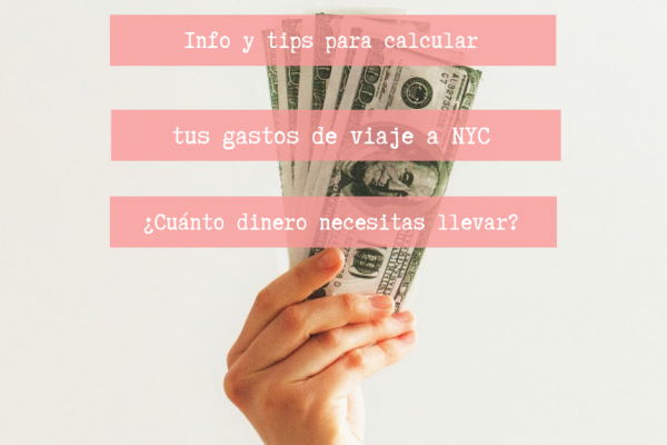 ¿Cuánto dinero necesitas para viajar a NY?