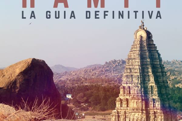 Hampi – La Guía definitiva para no perderte nada